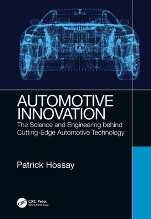 Automotive Innovation: The Science and Engineering behind Cutting-Edge Automotive Technology by Hossay