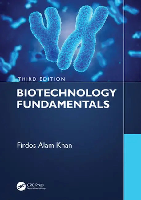 Biotechnology Fundamentals Third Edition by Firdos Alam Khan