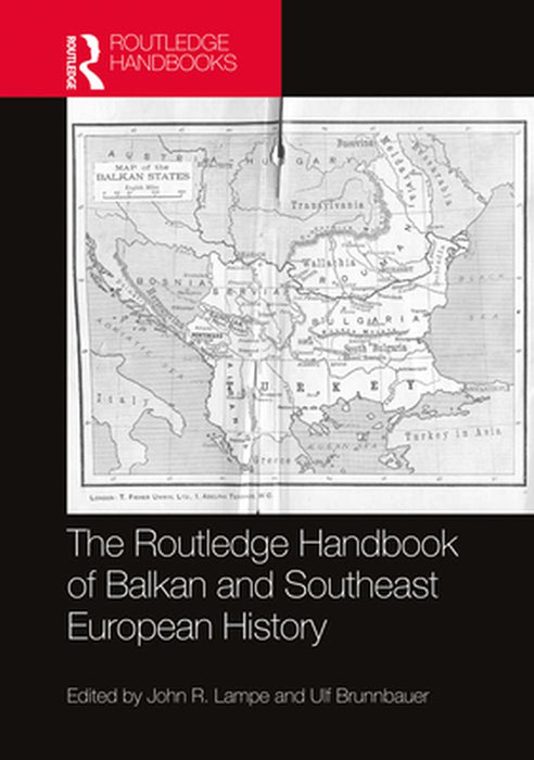 The Routledge Handbook of Balkan and Southeast European History by Langham, Robert