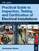 Practical Guide to Inspection, Testing and Certification of Electrical Installations, 5th Ed by Christopher Kitcher
