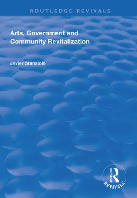 Arts, Government and Community Revitalization by Javier Stanziola