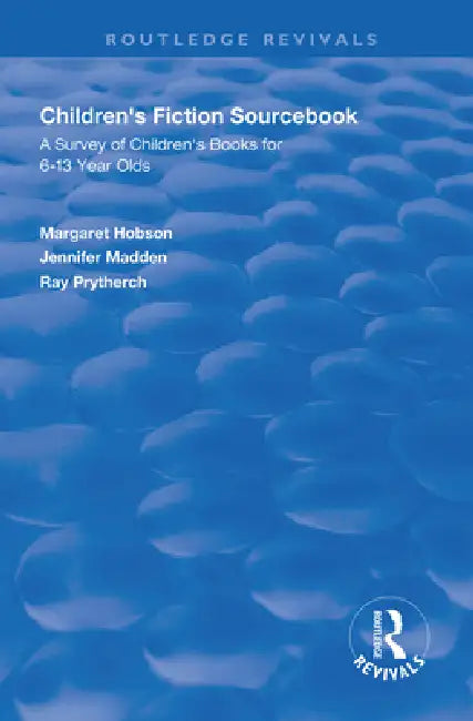 Children's Fiction Sourcebook: A Survey of Children's Books for 6-13 Year Olds by Margaret Hobson
