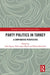 Party Politics in Turkey: A Comparative Perspective by Sabri Sayari