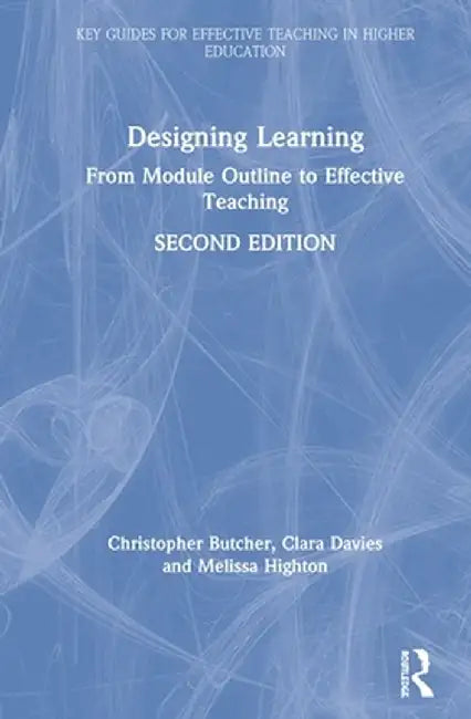 Designing Learning: From Module Outline to Effective Teaching by Christopher Butcher