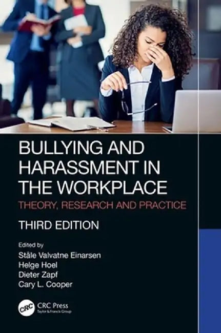 Bullying and Harassment in the Workplace: Theory, Research and Practice by Ståle Valvatne Einarsen