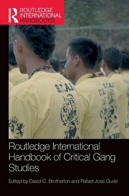 Routledge International Handbook of Critical Gang Studies by Sutton, Thomas