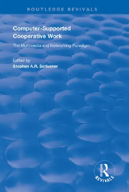 Computer-Supported Cooperative Work by Stephen A. R. Scrivener