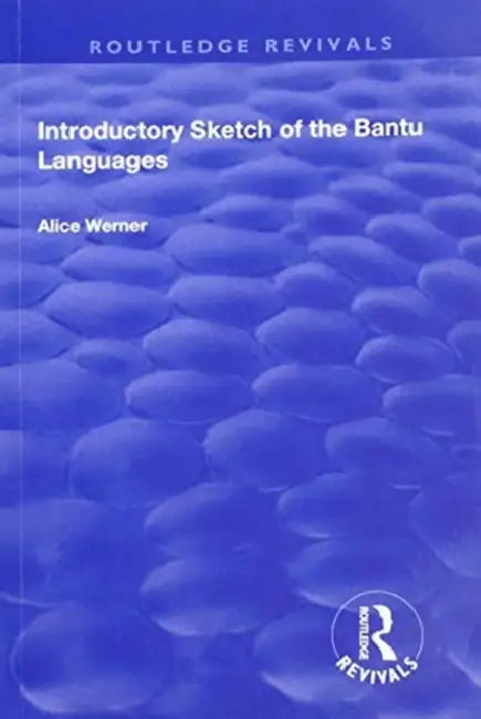 Introductory Sketch of the Bantu Languages by Alice Werner