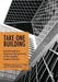 Take One Building: Interdisciplinary Research Perspectives of the Seattle Central Library by Ruth Conroy Dalton