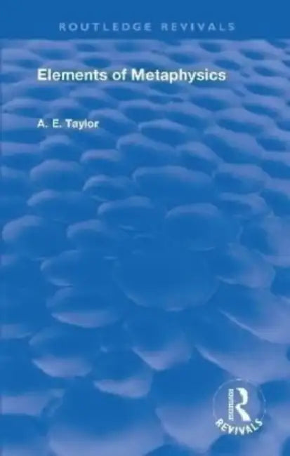 Elements of Metaphysics by A. E. Taylor