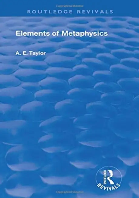 Elements of Metaphysics by A. E. Taylor