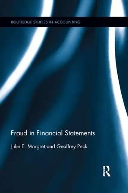 Fraud in Financial Statements by Julie E. Margret