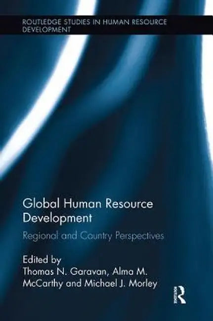 Global Human Resource Development: Regional and Country Perspectives by Thomas Garavan