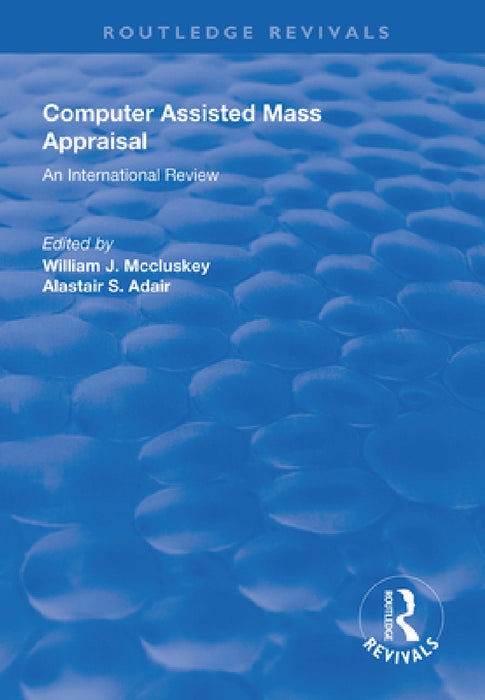 Computer Assisted Mass Appraisal: An International Review by William J. McCluskey, Alastair Adair