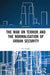 The War on Terror and the Normalisation of Urban Security by Jon Coaffee