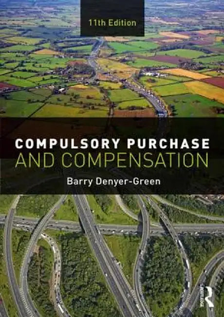 Compulsory Purchase and Compensation by Barry Denyer-Green