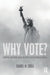 Why Vote? by Daniel M. Shea