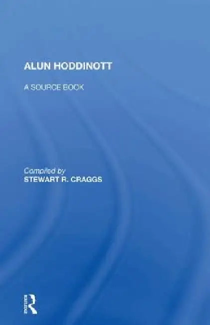 Alun Hoddinott: A Source Book by R. Craggs Stewart