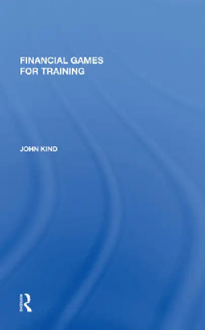 Financial Games for Training by John Kind