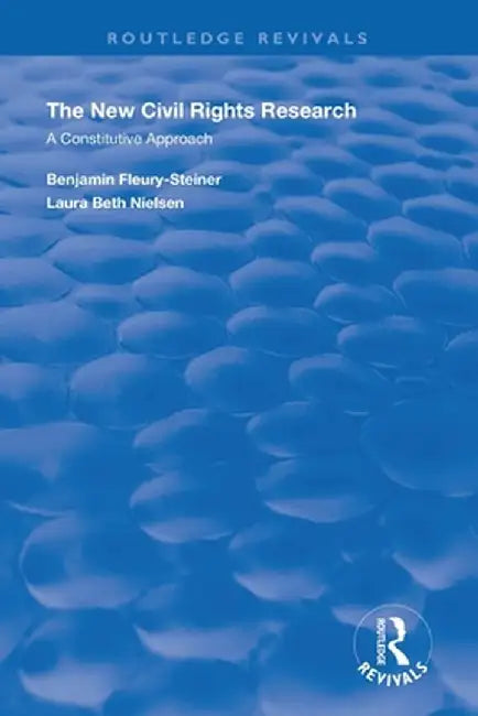 The New Civil Rights Research: A Constitutive Approach by Laura Beth Nielsen