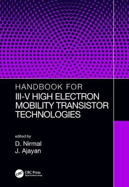 Handbook for III-V High Electron Mobility Transistor Technologies by D. Nirmal