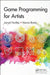 Game Programming for Artists by Jarryd Huntley