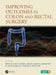 Improving Outcomes in Colon & Rectal Surgery by Brian R. Kann