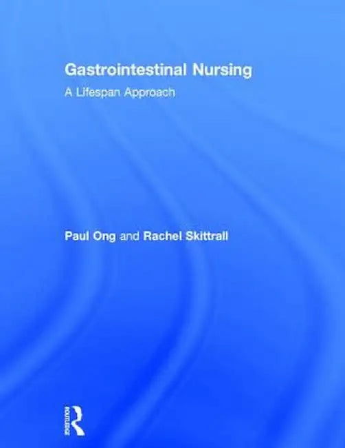 Gastrointestinal Nursing: A Lifespan Approach by Paul Ong