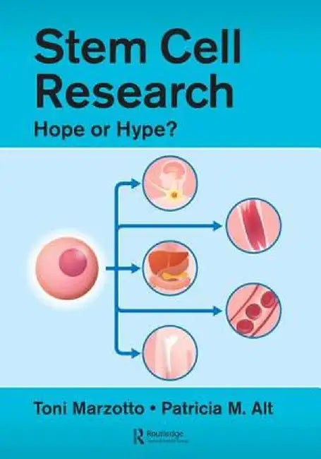 Stem Cell Research: Hope or Hype? by Toni Marzotto
