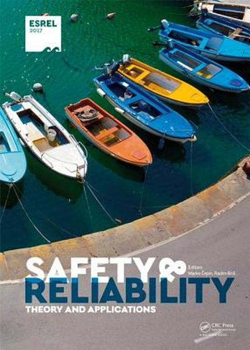 Safety and Reliability. Theory and Applications by Marko Cepin