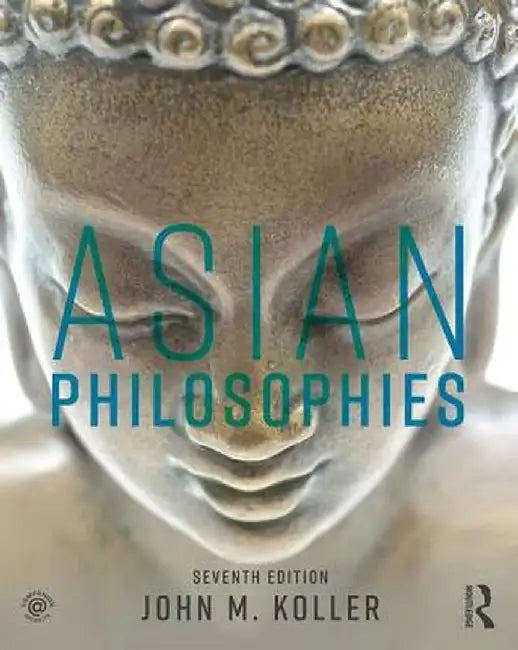 Asian Philosophies by KOLLER