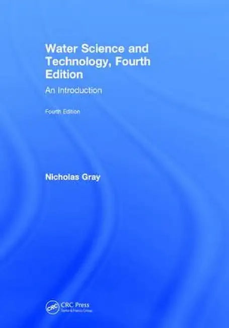 Water Science and Technology: An Introduction by Nicholas Gray