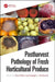 Postharvest Pathology of Fresh Horticultural Produce by Lluís Palou