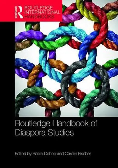 Routledge Handbook of Diaspora Studies by Cohen Robin