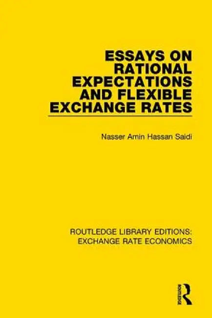 Essays on Rational Expectations and Flexible Exchange Rates by Nasser Saidi