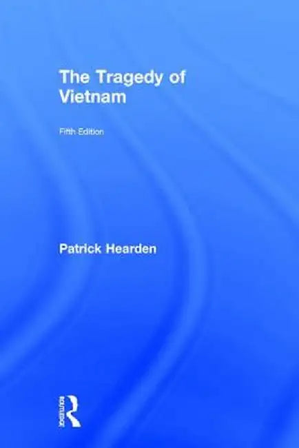 The Tragedy of Vietnam by Patrick Hearden