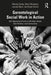 Gerontological Social Work in Action: Anti-Oppressive Practice with Older Adults, their Families, and Communities by Wendy Hulko