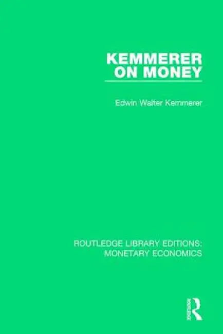 Kemmerer on Money by Edwin Walter Kemmerer