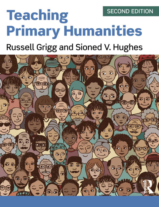 Teaching Primary Humanities by Grigg