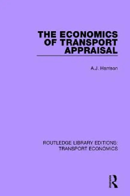 The Economics of Transport Appraisal by A. J. Harrison