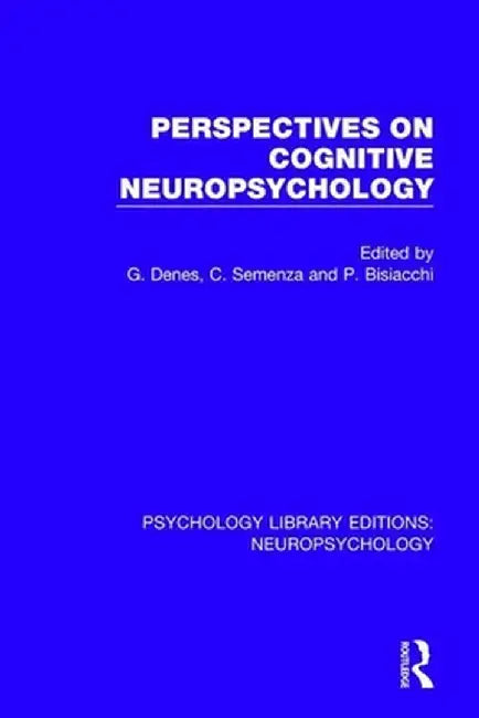 Perspectives on Cognitive Neuropsychology by G. Denes