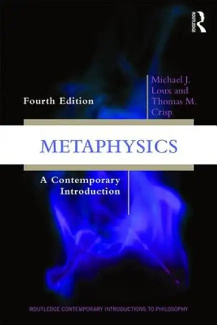 Metaphysics: A Contemporary Introduction by Michael J. Loux