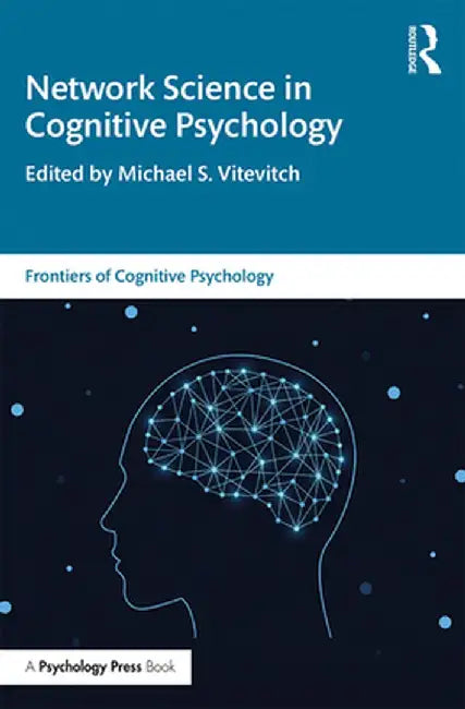 Network Science in Cognitive Psychology by Michael S. Vitevitch