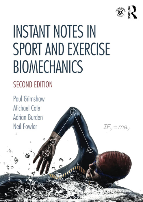 Instant Notes in Sport and Exercise Biomechanics by Paul Grimshaw