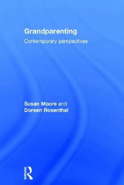 Grandparenting: Contemporary Perspectives by Susan Moore