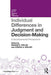 Individual Differences in Judgement and Decision-Making: A Developmental Perspective by Joshua Weller