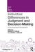 Individual Differences in Judgement and Decision-Making: A Developmental Perspective by Joshua Weller