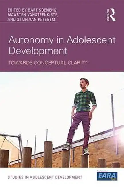Autonomy in Adolescent Development: Towards Conceptual Clarity by Bart Soenens