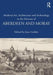 Medieval Art, Architecture and Archaeology in the Dioceses of Aberdeen and Moray by Jane Geddes