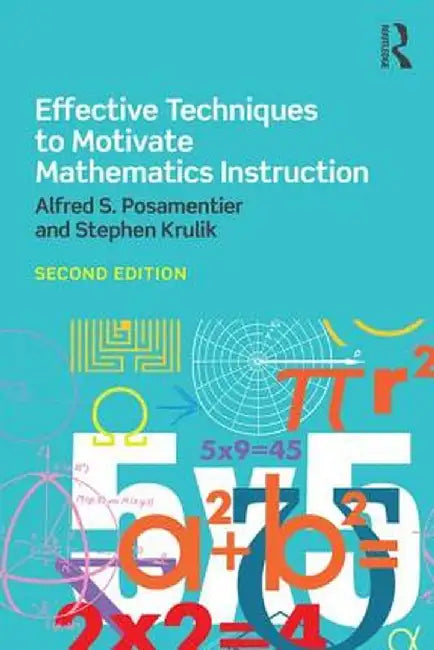 Effective Techniques to Motivate Mathematics Instruction by Alfred Posamentier